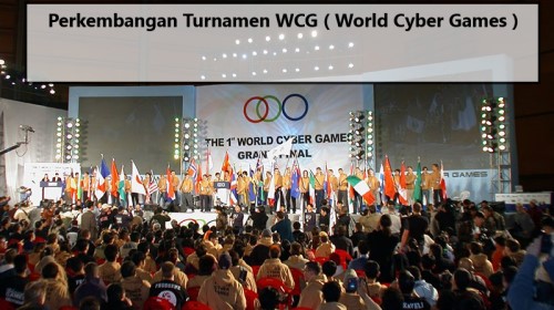 Perkembangan Turnamen WCG ( World Cyber Games )