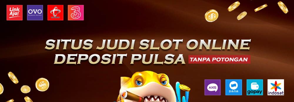 Situs Slot Depo 10K: Deposit Pulsa Dana 10 Ribu & Daftar Akun Tanpa Potongan