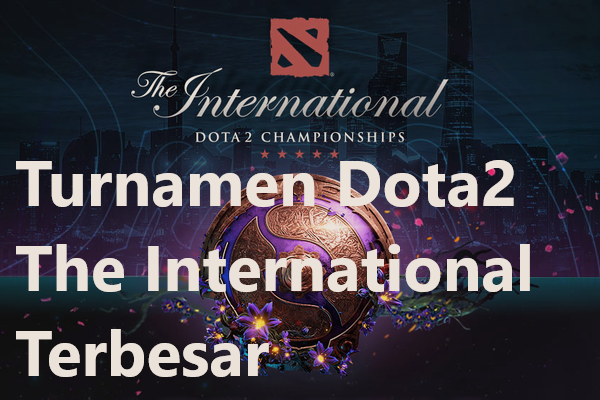 Turnamen Dota2 The International Terbesar